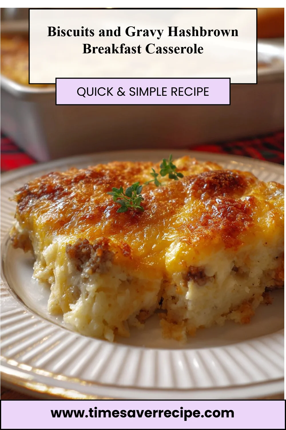 Biscuits and Gravy Hashbrown Breakfast Casserole