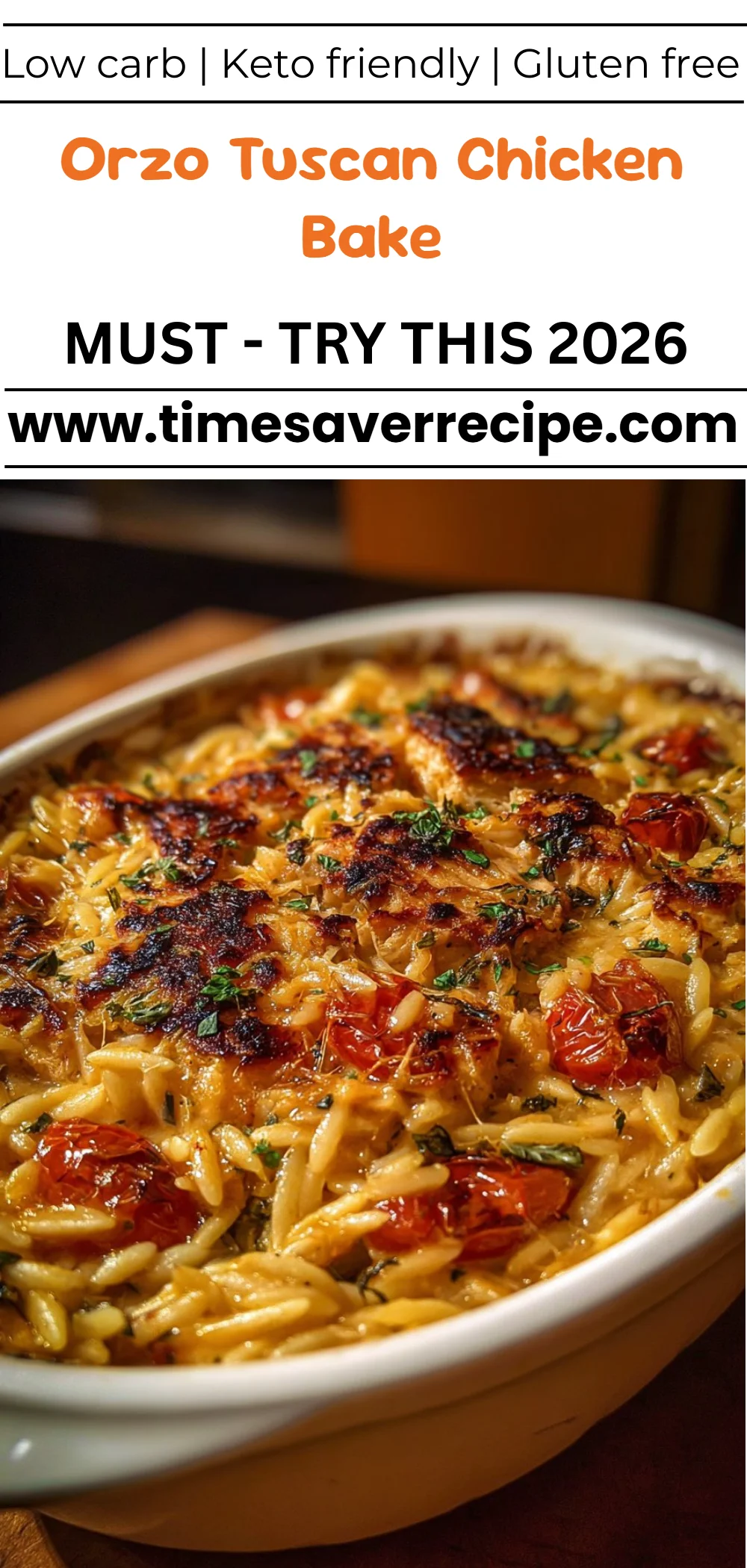 Orzo Tuscan Chicken Bake