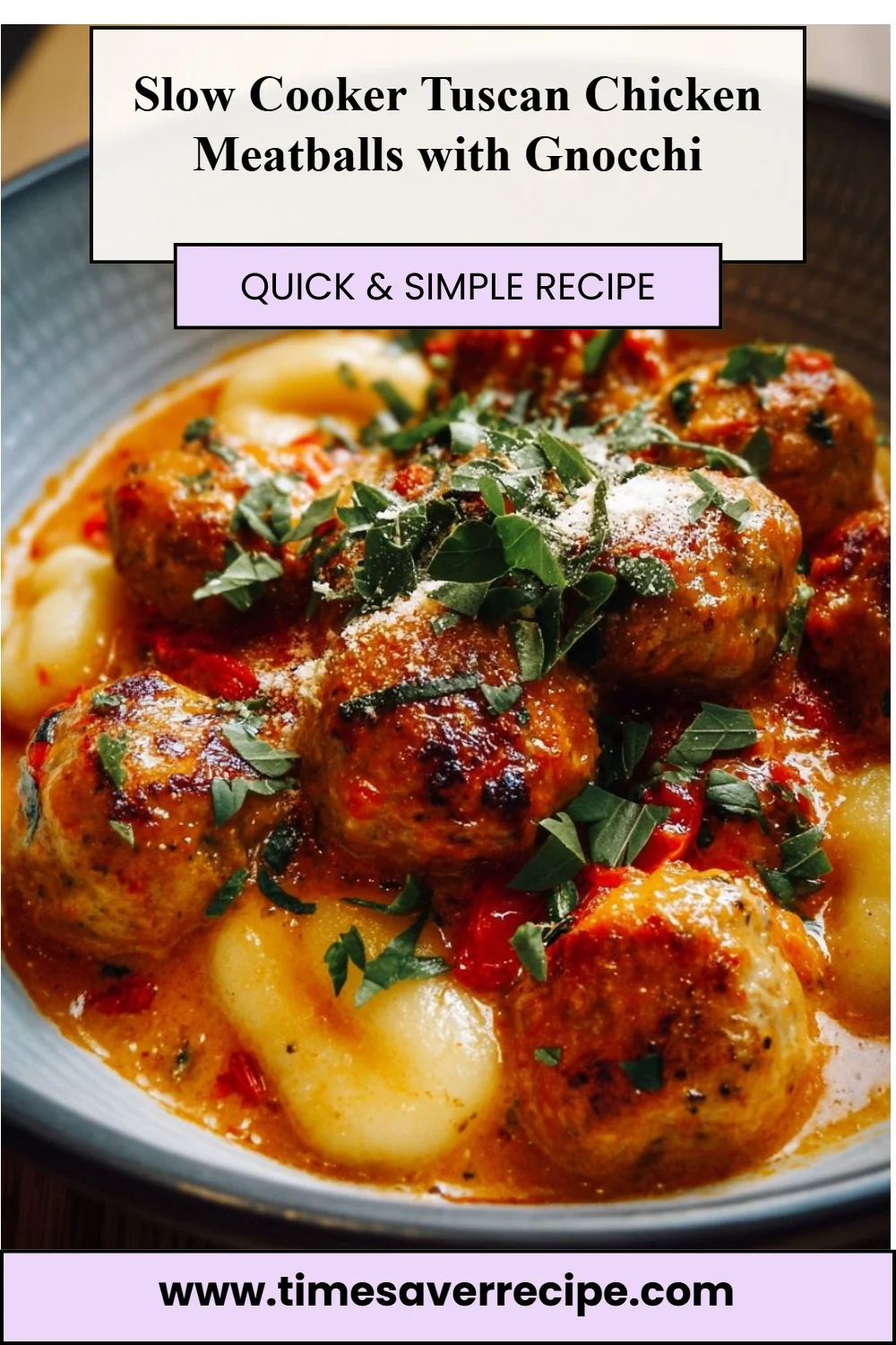 Slow Cooker Tuscan Chicken Meatballs with Gnocchi